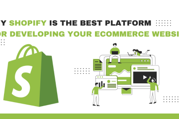Why Shopify Is the Best Platform for Developing Your eCommerce Website