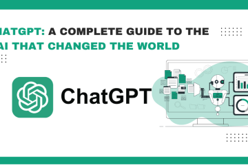 ChatGPT: A Complete Guide to the AI That Changed the World