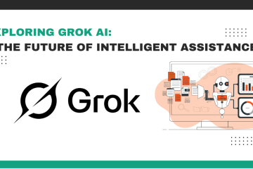 Exploring Grok AI: The Future of Intelligent Assistance